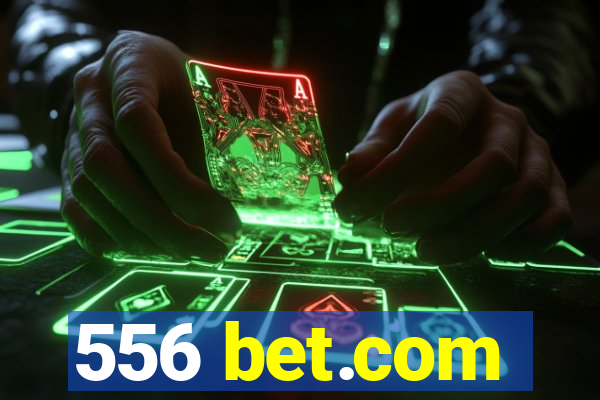 556 bet.com